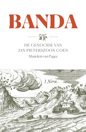 Banda: de genocide van Jan Pieterszoon Coen von Omniboek