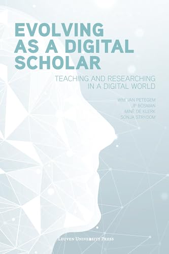 Evolving As a Digital Scholar: Teaching and Researching in a Digital World