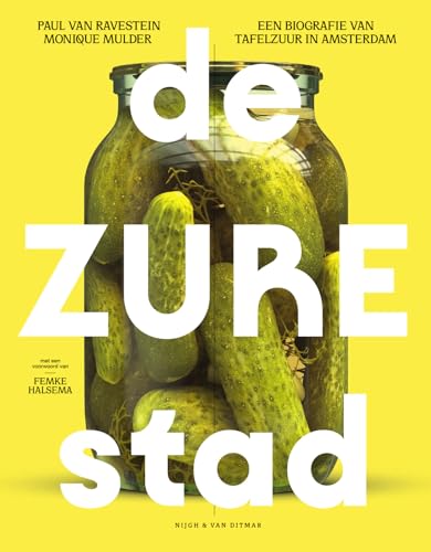 De zure stad: een biografie van tafelzuur in Amsterdam von Nijgh & Van Ditmar
