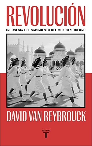 Revolución: Indonesia y el nacimiento del mundo moderno (Historia)