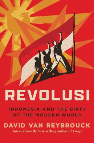 Revolusi: Indonesia and the Birth of the Modern World von W. W. Norton & Company