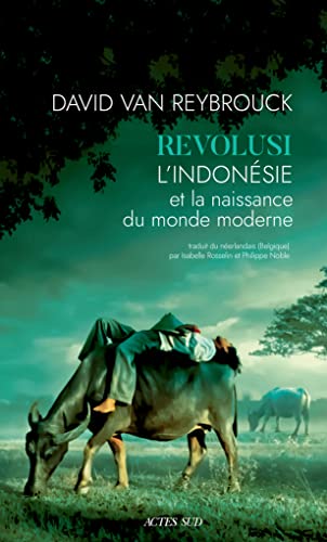 Revolusi: L'Indonésie et la naissance du monde moderne