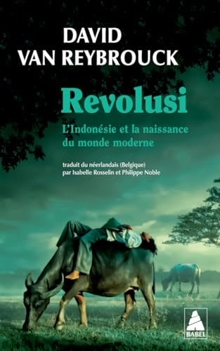 Revolusi: L‘Indonésie et la naissance du monde moderne von ACTES SUD