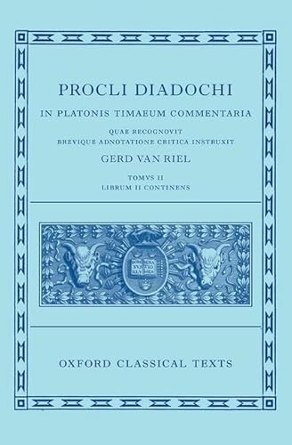 Proclus: Commentary on Timaeus, Book 2 (Procli Diadochi, In Platonis Timaeum Commentaria Librum Primum) (Oxford Classical Texts) von Oxford University Press