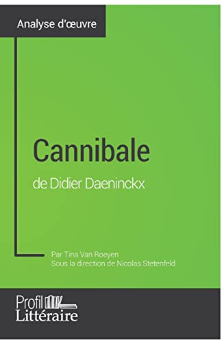 Cannibale de Didier Daeninckx (Analyse approfondie): Approfondissez votre lecture de cette œuvre avec notre profil littéraire (résumé, fiche de ... (résumé, fiche de lecture et axes de lecture)