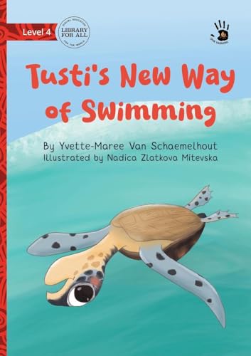 Tusti's New Way of Swimming - Our Yarning von Library For All Ltd