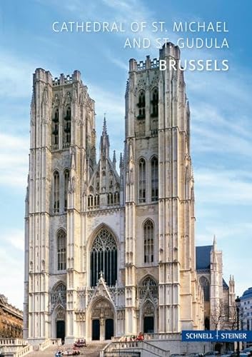 Brussels: Cathedral St. Michael and St. Gudula (Kleine Kunstführer / Kleine Kunstführer / Kirchen u. Klöster) von Schnell & Steiner