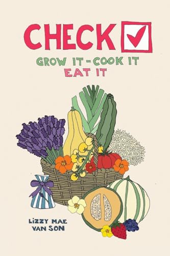 Check! Grow It - Cook It - Eat It von Olympia Publishers