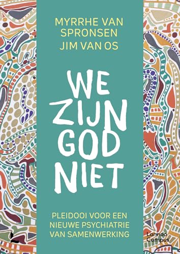 We zijn God niet: pleidooi voor een nieuwe psychiatrie van samenwerking von Lannoo Campus