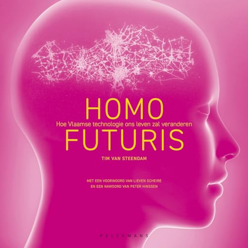 Homo Futuris: hoe Vlaamse technologie ons leven zal veranderen