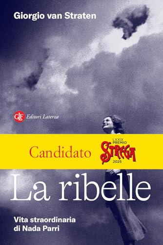 La ribelle. Vita straordinaria di Nada Parri (I Robinson. Letture) von Laterza