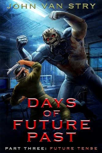 Days of Future Past: Part III: Future Tense von CREATESPACE