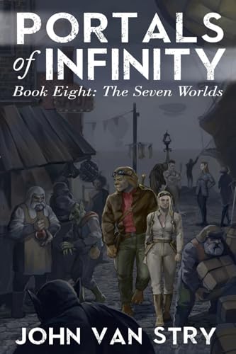 Portals of Infinity: Book Eight: The Seven Worlds von CreateSpace Independent Publishing Platform