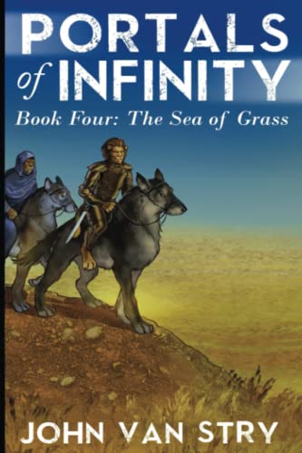 Portals of Infinity: Book Four: The Sea of Grass von CreateSpace Independent Publishing Platform