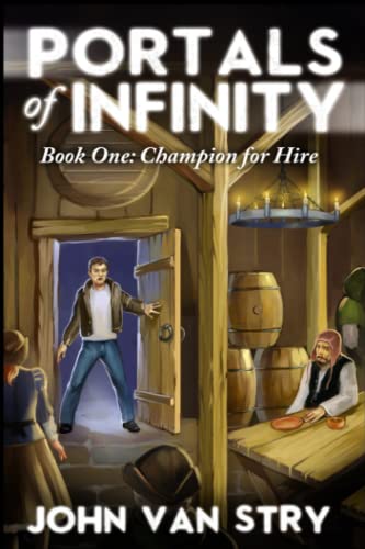 Portals of Infinity: Book One: Champion for Hire von CreateSpace Independent Publishing Platform