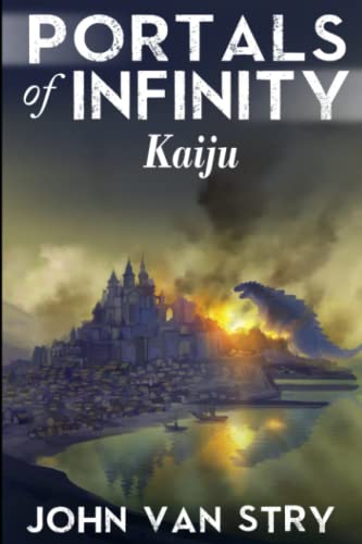 Portals of Infinity: Kaiju von CreateSpace Independent Publishing Platform