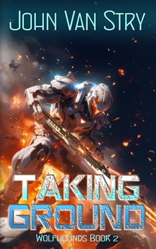 Taking Ground: Wolfhounds - Book Two