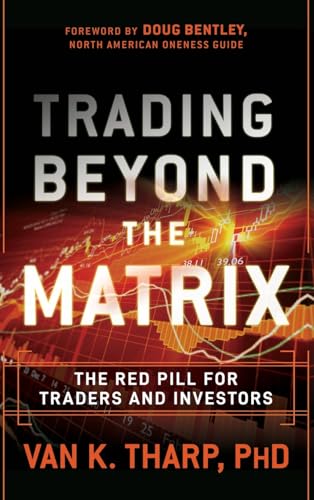 Trading Beyond the Matrix: The Red Pill for Traders and Investors von Wiley