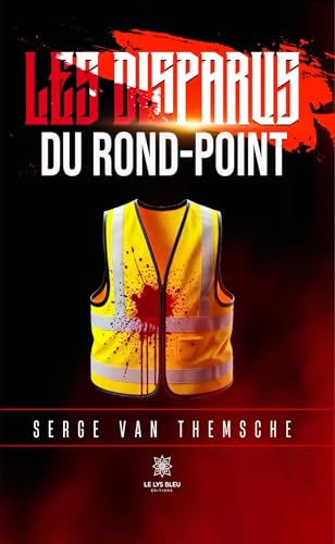 Les disparus du rond-point Les disparus du rond-point von LE LYS BLEU