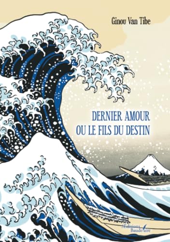 Dernier amour ou le fils du destin von Baudelaire