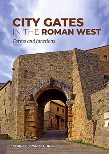 City Gates in the Roman West: Forms and Functions von Sidestone Press