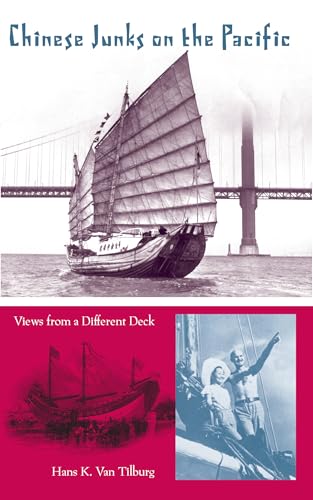 Chinese Junks on the Pacific: Views from a Different Deck (New Perspectives on Maritime History and Nautical Archaeology)