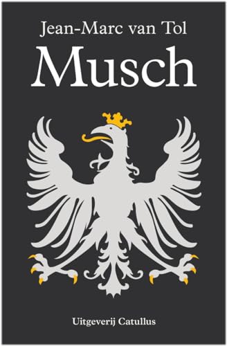Musch (Johan de Witt-trilogie, 1) von Catullus, Uitgeverij