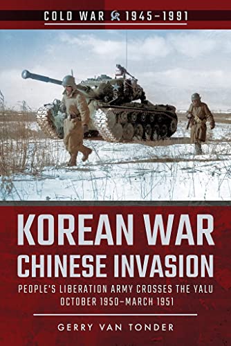 Korean War - Chinese Invasion: People's Liberation Army Crosses the Yalu, October 1950–march 1951 (Cold War, 1945–1991) von PEN AND SWORD MILITARY