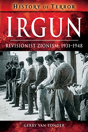Irgun: Revisionist Zionism 1931-1948 (History of Terror) von PEN AND SWORD MILITARY