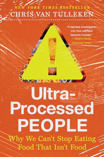Ultra-processed People: Why We Can't Stop Eating Food That Isn't Food von W. W. Norton & Company