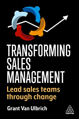 Transforming Sales Management: Lead Sales Teams Through Change von Kogan Page