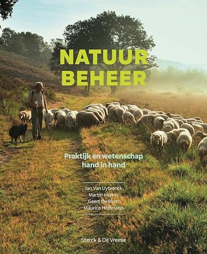 Natuurbeheer: praktijk en wetenschap hand in hand von Sterck & De Vreese