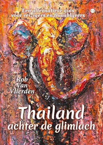 Thailand achter de glimlach: Een alternatieve gids voor reizigers en thuisblijvers Thailand achter de glimlach: Een alternatieve gids voor reizigers en thuisblijvers von Uitgeverij Boekscout