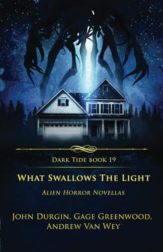 What Swallows the Light: Alien Horror Novellas (Dark Tide Horror Novellas, Band 19) von Crystal Lake Publishing