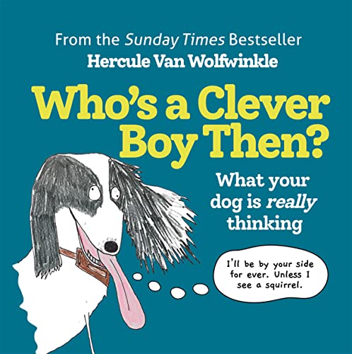 Who’s a Clever Boy, Then?: THE NEW BOOK FROM THE SUNDAY TIMES BESTSELLER HERCULE VAN WOLFWINKLE von HarperCollins