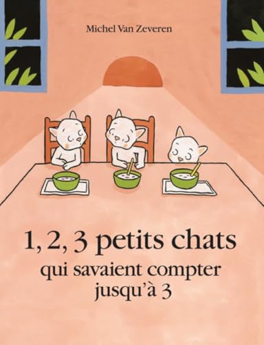 1, 2, 3 petits chats qui savait compter jusqu'a 3: QUI SAVAIENT COMPTER JUSQU'A 3