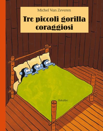 Tre piccoli gorilla coraggiosi. Ediz. illustrata (Bababum) von Babalibri