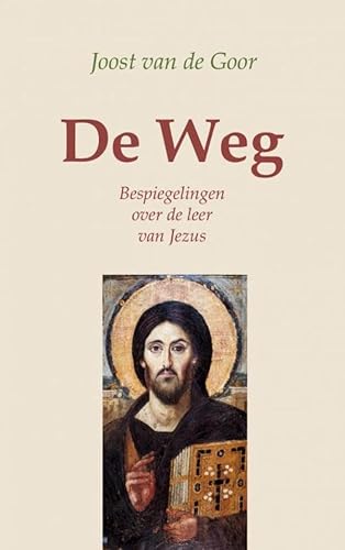 De Weg: Bespiegelingen over de leer van Jezus von Brave New Books