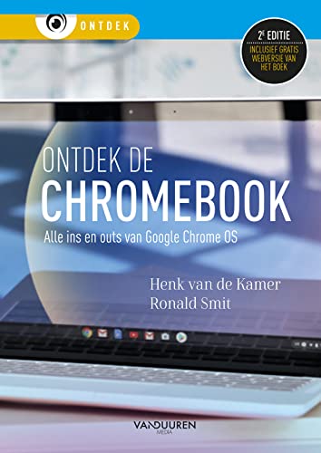 Ontdek de Chromebook: alle ins en outs van Google Chrome OS von Van Duuren Media