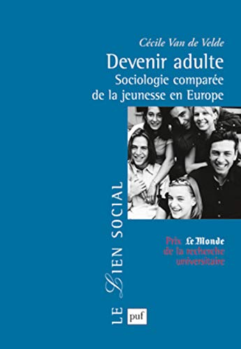 Devenir adulte: Sociologie comparée de la jeunesse en Europe von PUF