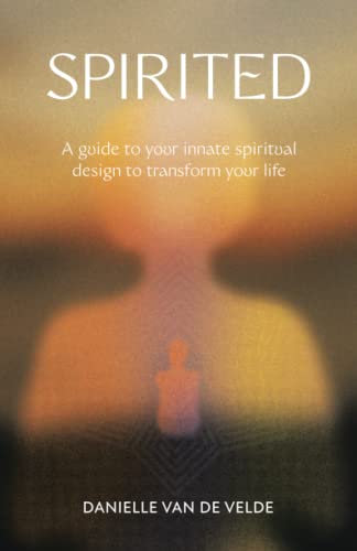 Spirited: A guide to your innate spiritual design to transform your life von Balboa Press AU