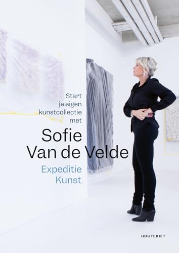 Expeditie kunst: start je eigen kunstcollectie met Sofie Van de Velde Expeditie kunst: start je eigen kunstcollectie met Sofie Van de Velde von Houtekiet