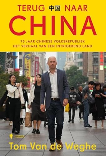 Terug naar China: 75 jaar Chinese Volksrepubliek: het verhaal van een intrigerend land von Borgerhoff & Lamberigts