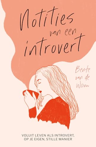 Notities van een introvert: voluit leven als introvert, op je eigen, stille manier
