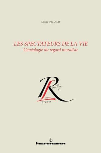 Les spectateurs de la vie: Généalogie du regard moraliste (HR.COL.REP.LETT) von HERMANN