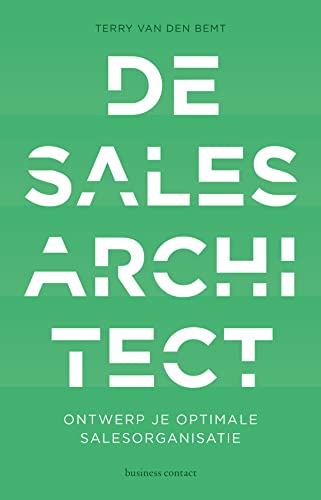 De sales architect: ontwerp je optimale salesorganisatie von Business Contact