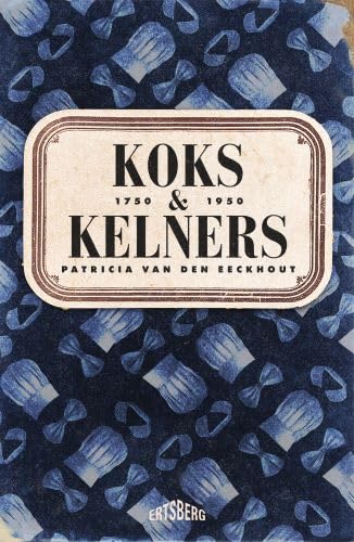 Koks en kelners: 1750-1950 von Ertsberg