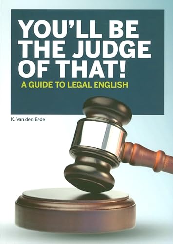 You'll be the judge of that: A guide to legal English You'll be the judge of that: A guide to legal English von Academia Press