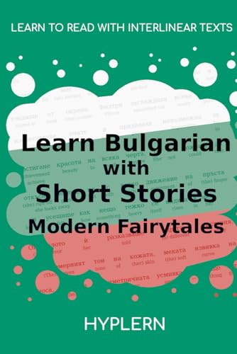 Learn Bulgarian with Short Stories - Modern Fairytales: Interlinear Bulgarian to English Learn Bulgarian with Short Stories - Modern Fairytales: Interlinear Bulgarian to English von Bermuda Word