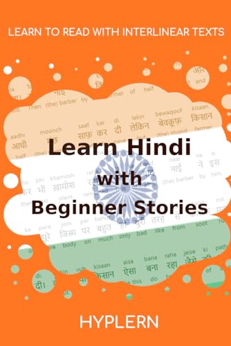 Learn Hindi with Beginner Stories: Interlinear Hindi to English Learn Hindi with Beginner Stories: Interlinear Hindi to English von Bermuda Word